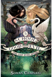 The School for Good and Evil 3 The Last Ever After - Soman Chainani Author 