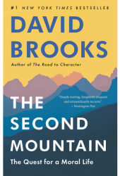 The Second Mountain The Quest for a Moral Life - David Brooks Author 