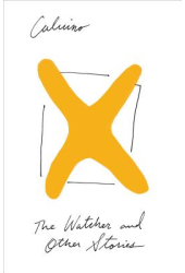 The Watcher and Other Stories - Italo Calvino Author