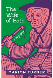 The Wife of Bath A Biography - Marion Turner Author 