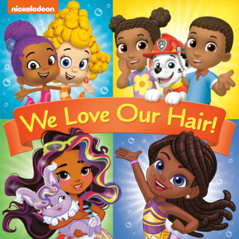 We Love Our Hair Nickelodeon - Random House Author 