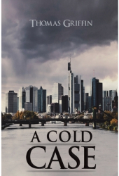 A Cold Case - Thomas Griffin Author 