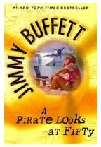 A Pirate Looks at Fifty - Jimmy Buffett 