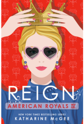 American Royals IV Reign - Katharine McGee Author 