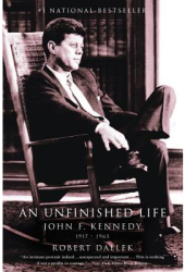 An Unfinished Life John F Kennedy 1917-1963 - Robert Dallek 