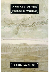 Annals of the Former World - John McPhee 