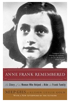 Anne Frank Remembered The Story of the Woman Who Helped to Hide the Frank Family - Alison Leslie Gold 