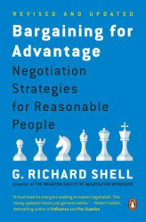 Bargaining for Advantage Negotiation Strategies for Reasonable People - G Richard Shell 