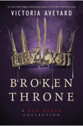 Broken Throne A Red Queen Collection - Victoria Aveyard Author 