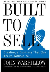 Built to Sell Creating a Business That Can Thrive Without You - John Warrillow Author 
