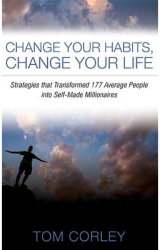 Change Your Habits Change Your Life Strategies That Transformed 177 Average People Into Self-Made Mi 