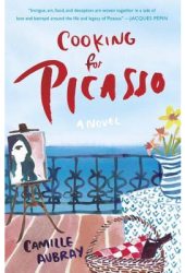 Cooking for Picasso - Camille Aubray Author 