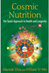 Cosmic Nutrition The Taoist Approach to Health and Longevity - Mantak Chia Author 