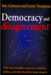 Democracy and Disagreement - Amy Gutmann Author 