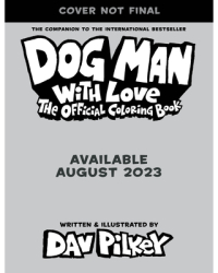 Dog Man with Love The Official Coloring Book - Dav Pilkey Author 