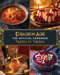 Dragon Age The Official Cookbook - Insight Editions Author 