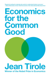 Economics for the Common Good - Jean Tirole Author 