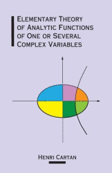 Elementary Theory of Analytic Functions of One or Several Complex Variables - Henri Cartan 