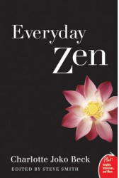 Everyday Zen Love and Work - Charlotte Joko Beck 