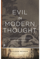 Evil in Modern Thought An Alternative History of Philosophy - Susan Neiman Author 