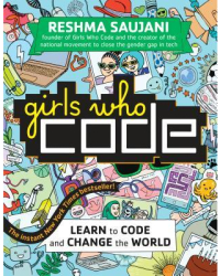 Girls Who Code Learn to Code and Change the World - Reshma Saujani Author 