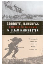 Goodbye Darkness A Memoir of the Pacific War - William Manchester 
