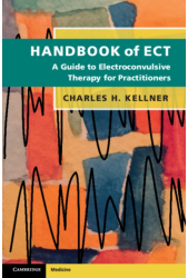 Handbook of Ect A Guide to Electroconvulsive Therapy for Practitioners - Charles H Kellner Author 