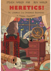 Heretics The Wondrous and Dangerous Beginnings of Modern Philosophy - Steven Nadler Author 