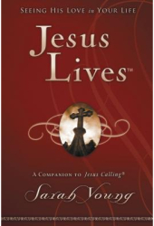 Jesus Lives Seeing His Love in Your Life - Sarah Young Author 