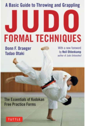 Judo Formal Techniques A Basic Guide to Throwing and Grappling 
