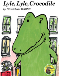 Lyle Lyle Crocodile - Bernard Waber 