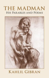Madman - Kahlil Gibran 