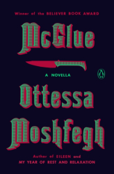 McGlue A Novella - Ottessa Moshfegh Author 