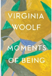 Moments of Being Second Edition - Virginia Woolf 