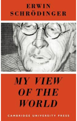 My View of the World - Erwin Schrodinger Author 