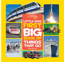 National Geographic Little Kids First Big Book of Things That Go - Karen De Seve Author 