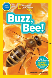 National Geographic Readers Buzz Bee - Jennifer Szymanski Author 