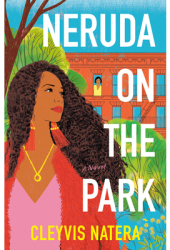Neruda on the Park - Cleyvis Natera Author 