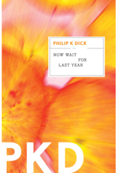 Now Wait for Last Year - Philip K Dick Author 