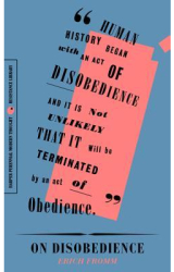 On Disobedience Why Freedom Means Saying no to Power - Erich Fromm Author 