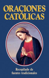 Oraciones Catolicas Spanish Version Catholic Prayers - Thomas A Nelson Author 