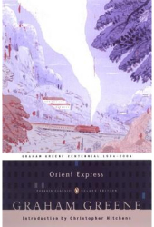 Orient Express An Entertainment - Graham Greene 