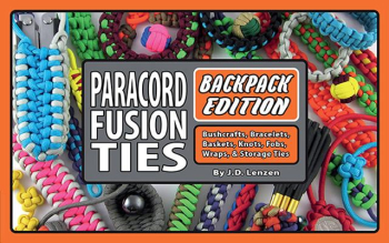 Paracord Fusion Ties--Backpack Edition Bushcrafts Bracelets Baskets Knots Fobs Wraps Storage 
