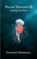 Pillow Thoughts II Healing the Heart - Courtney Peppernell Author 