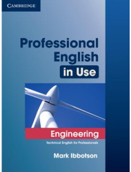 Professional English in Use Engineering with Answers Technical English for Professionals - Mark Ibbot 