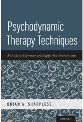 Psychodynamic Therapy Techniques A Guide to Expressive and Supportive Interventions - Brian A Sharpl