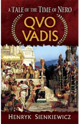 Quo Vadis A Tale of the Time of Nero - Henryk Sienkiewicz Author 