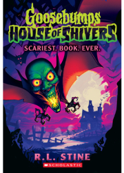 Scariest Book Ever Goosebumps House of Shivers 1 - R L Stine Author 