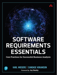 Software Requirements Essentials Core Practices for Successful Business Analysis - Karl Wiegers Auth 