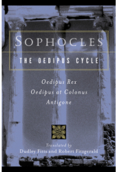 Sophocles the Oedipus Cycle Oedipus Rex Oedipus at Colonus Antigone - Sophocles 